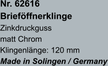 Nr. 62616 Brieföffnerklinge Zinkdruckguss matt Chrom Klingenlänge: 120 mm Made in Solingen / Germany