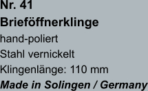 Nr. 41  Brieföffnerklinge hand-poliert Stahl vernickelt Klingenlänge: 110 mm Made in Solingen / Germany