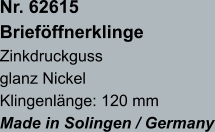 Nr. 62615 Brieföffnerklinge Zinkdruckguss glanz Nickel Klingenlänge: 120 mm Made in Solingen / Germany