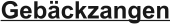 Gebäckzangen